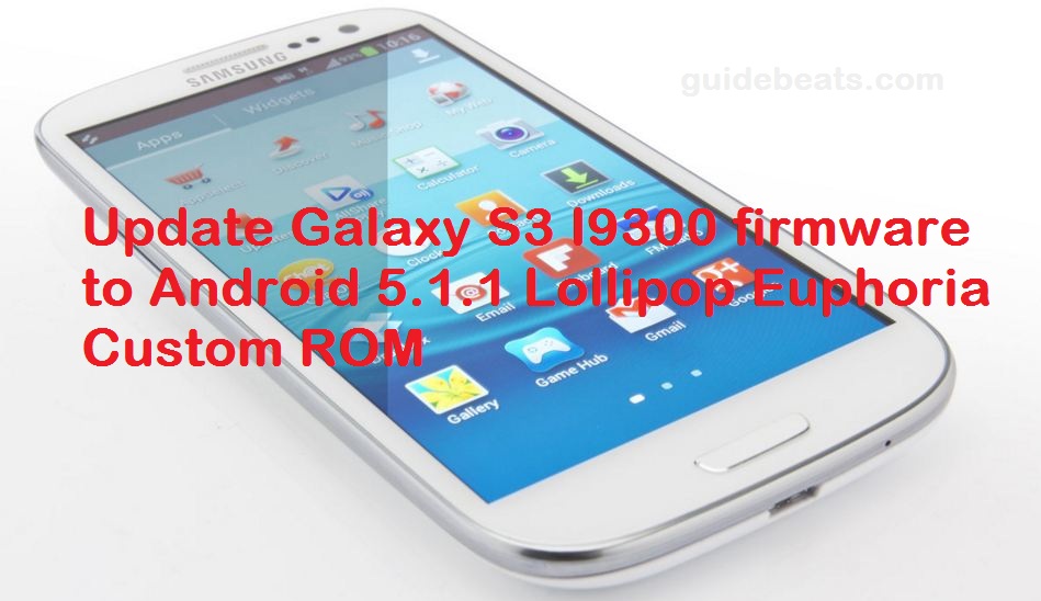 update Galaxy S3 I9300 firmware to Android 5.1.1