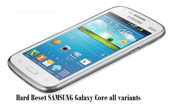 Hard Reset SAMSUNG Galaxy Core 