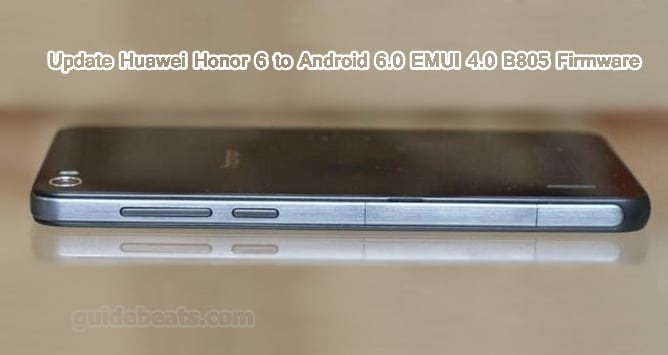 Update Huawei Honor 6 to Android 6.0 EMUI 4.0 B805 build