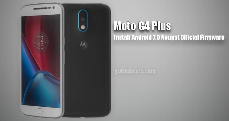 Install Moto G4 Plus Android 7.0 Nougat Official OTA Firmware