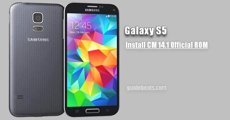 Download and Install Samsung Galaxy S5 CM 14.1 Official ROM- Guide