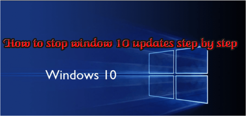 How to stop window 10 updates step by step