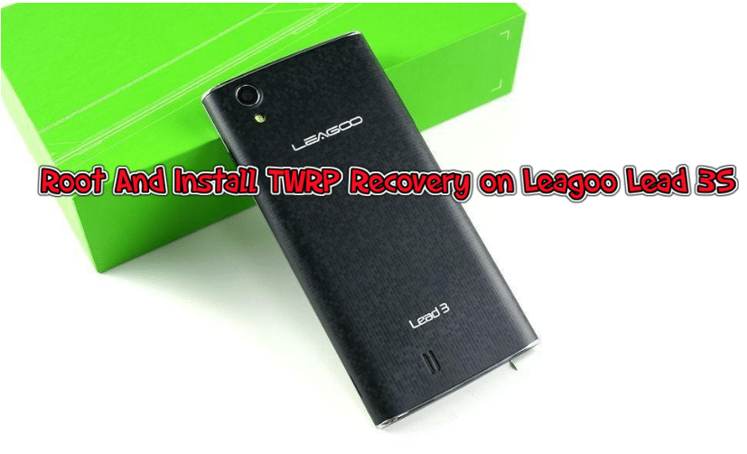 Guide to root and install twrp recovery on leagoo lead