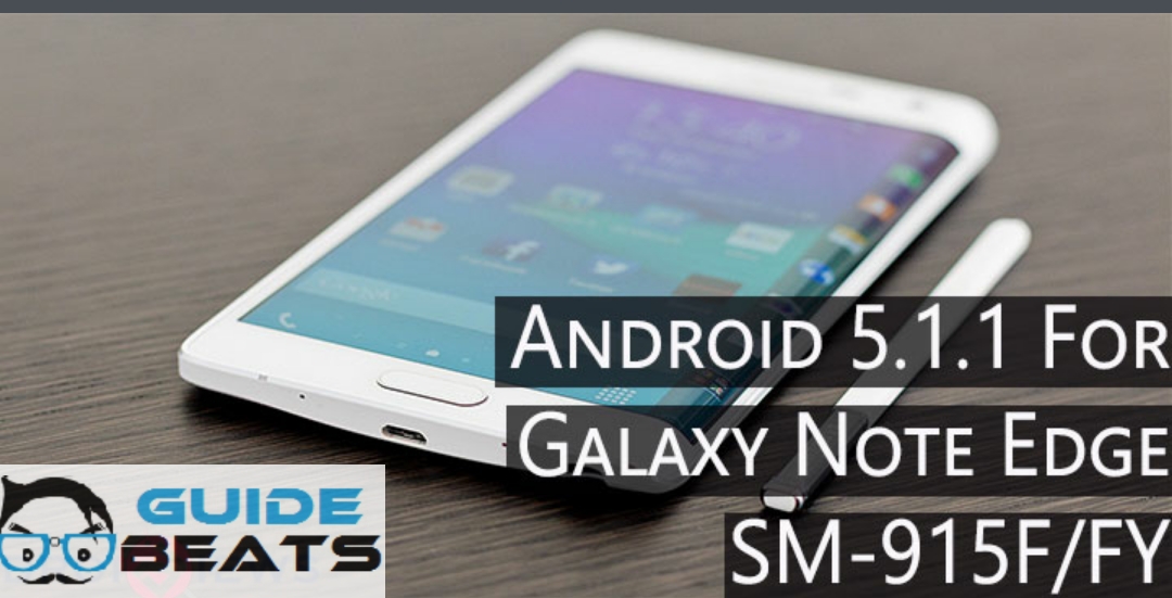 How to Install Android 5.1.1 Lollipop on Galaxy Note Edge SM-915F