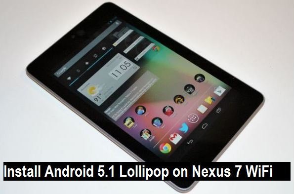 Install Android 5.1 Lollipop on Nexus7 WiFi