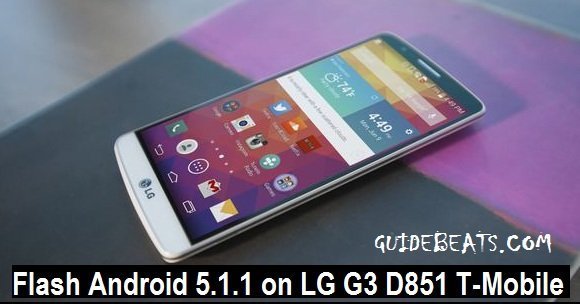 Flash Android 5.1.1 on LG G3 D851 T-Mobile