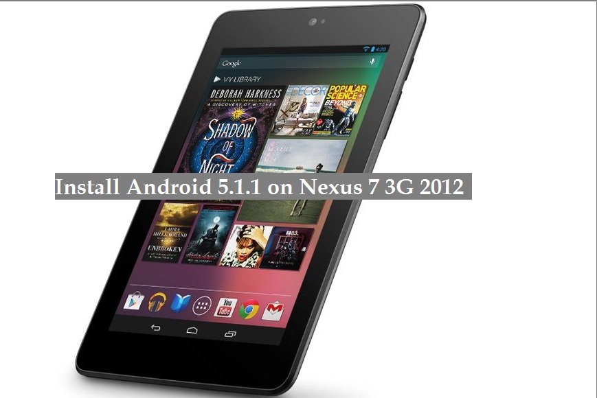 Install Android 5.1.1 on Nexus 7 3G 2012