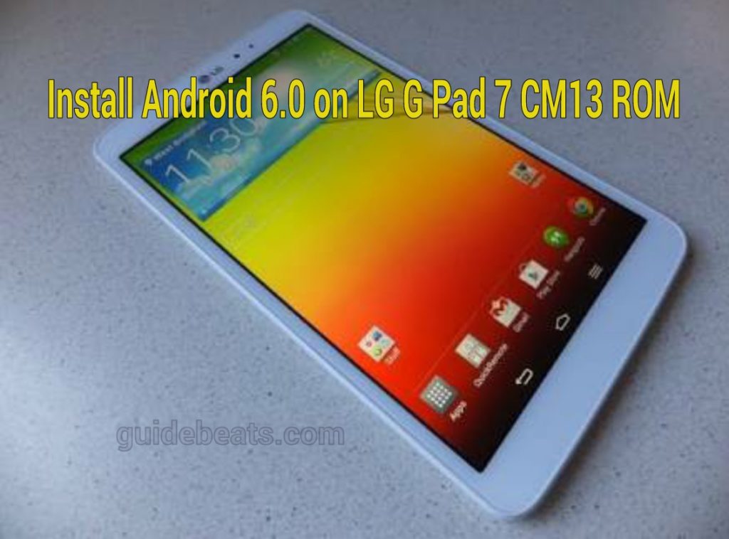 Install Android 6.0 on LG G Pad 7 via CM 13 official ROM