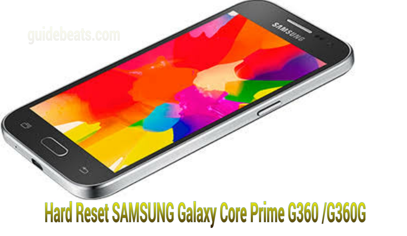 Hard Reset SAMSUNG Galaxy Core Prime