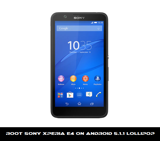 Guide To Root Sony Xperia E4 on Android 5.1.1 Lollipop