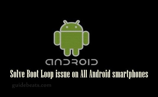 Solve Boot Loop issue on All Android smartphones