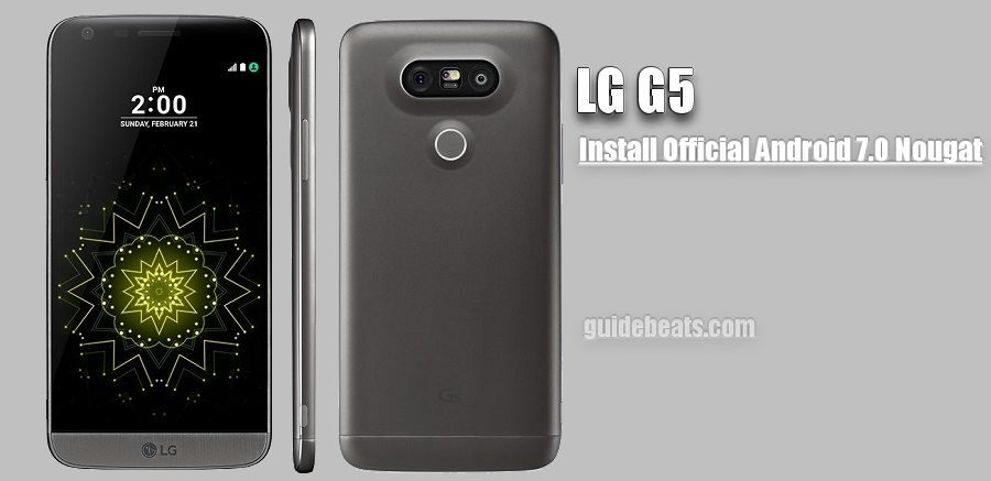 Install LG G5 Official Android 7.0 Nougat Manually [KDZ Updates]