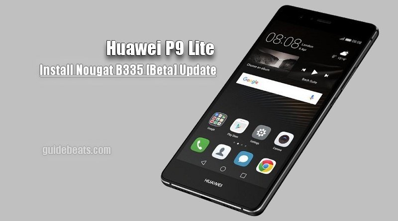 Install Huawei P9 Lite Nougat B335 [Beta]