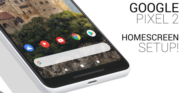 Get a Google Pixel 2 Home Screen Without any Cost