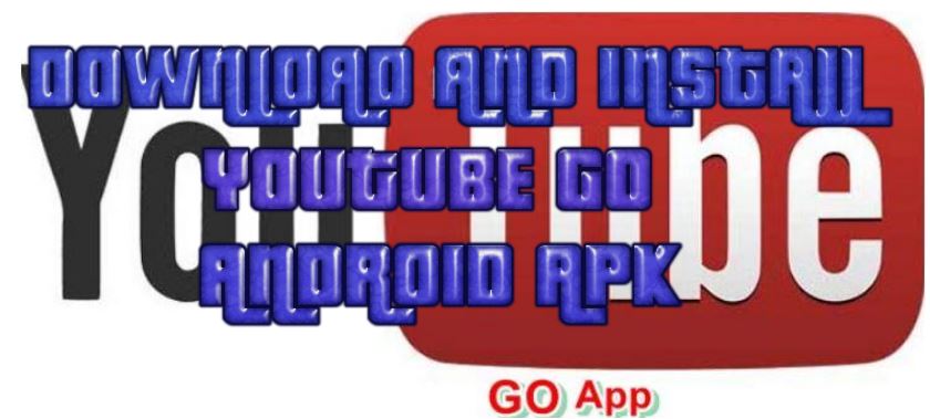 Download and install YouTube Go-Android APK