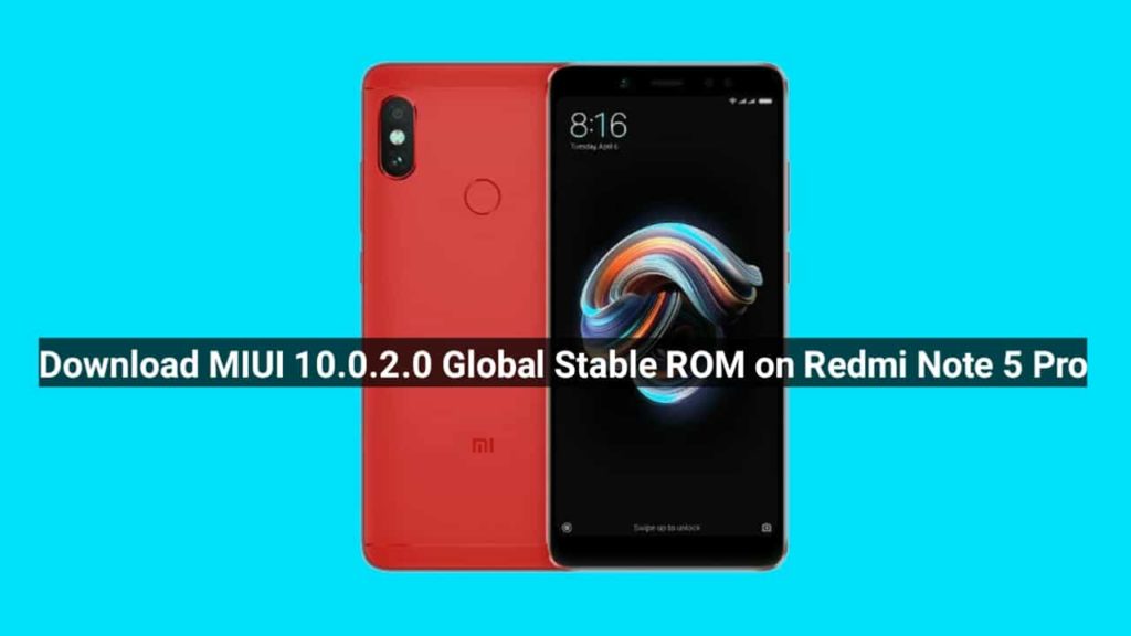 Download MIUI 10.0.2.0 Global Stable ROM for Redmi Note 5 Pro