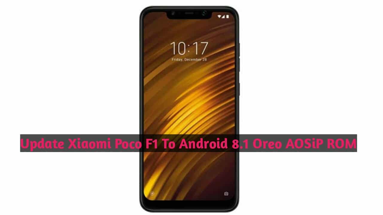 update Xiaomi Poco F1 To Android Oreo