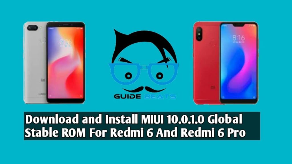 Download and Install MIUI 10.0.1.0 Global Stable ROM for Redmi 6 and Redmi 6 Pro