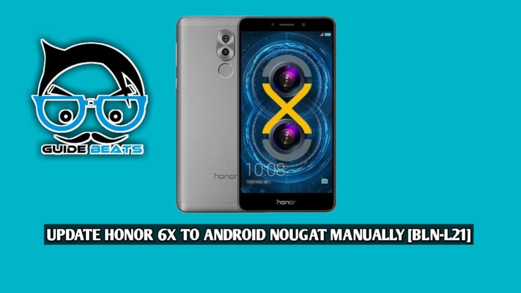 Guide to Update Honor 6X to Android Nougat Manually [BLN-L21]