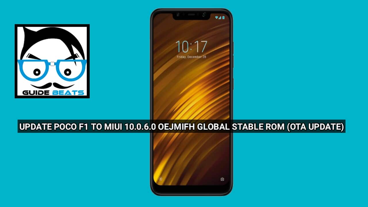 Guide to Update Poco F1 to MIUI 10.0.6.0 OEJMIFH Global Stable ROM (OTA Update)