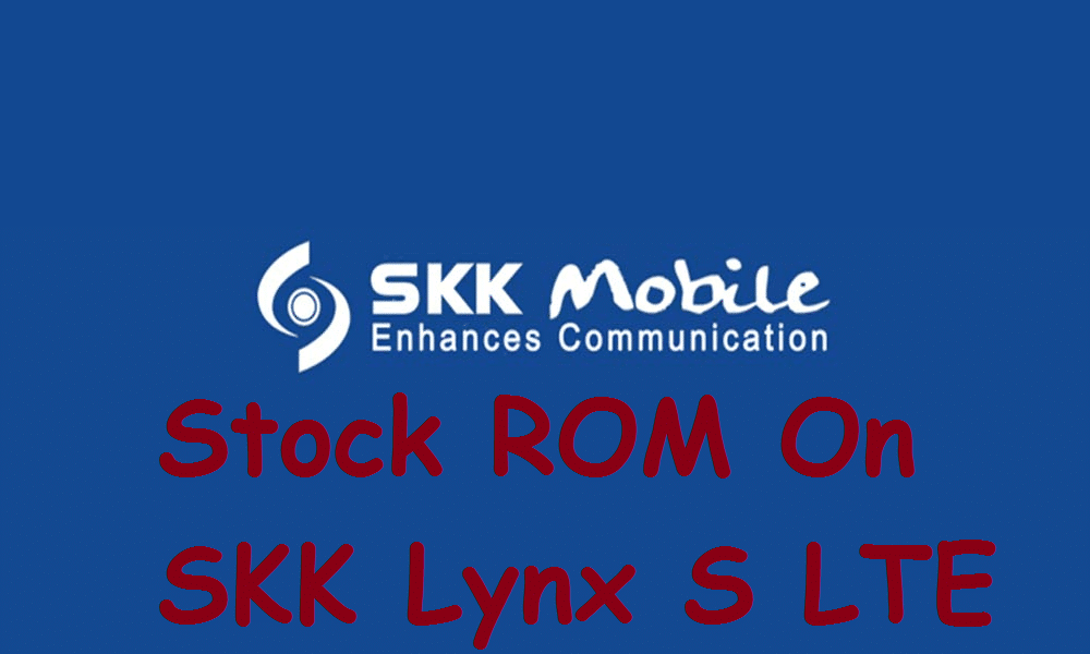 Install Stock ROM On SKK Lynx S LTE