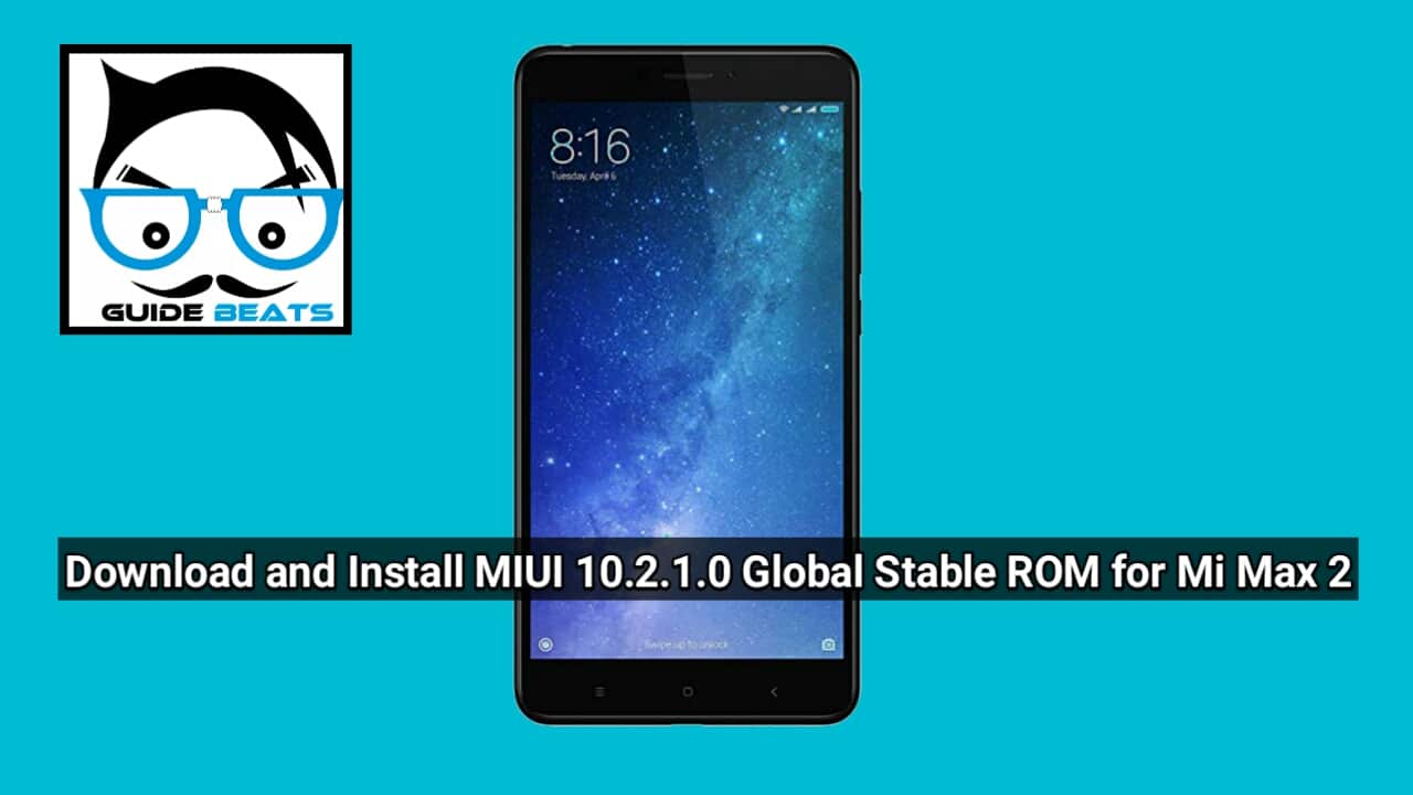 Download and Install MIUI 10.2.1.0 Global Stable ROM for Mi Max 2