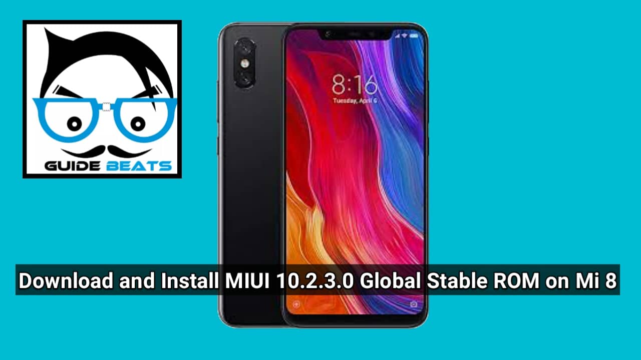Download and Install MIUI 10.2.3.0 Global Stable ROM on Mi 8