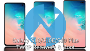  Install TWRP Recovery On Samsung Galaxy S10E And Root Using Magisk/ SuperSU
